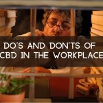 Do's and Don'ts of CBD in the Workplace