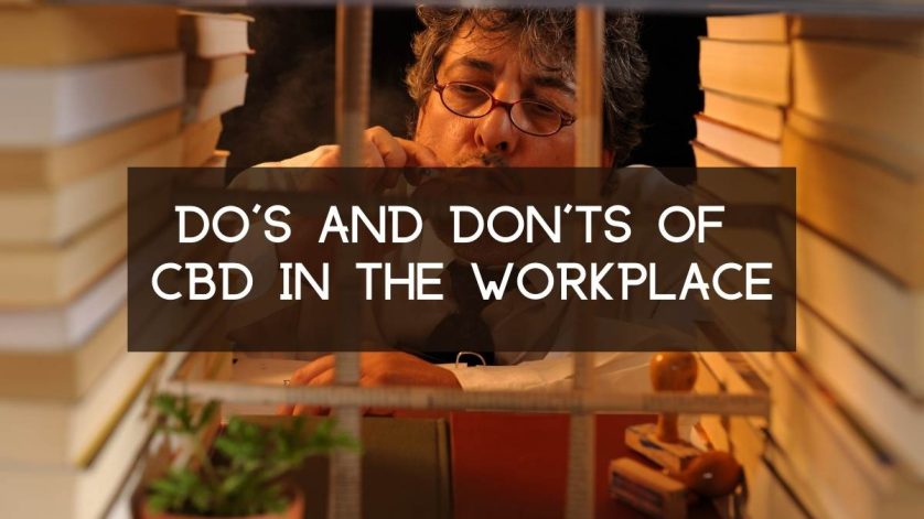 Do's and Don'ts of CBD in the Workplace